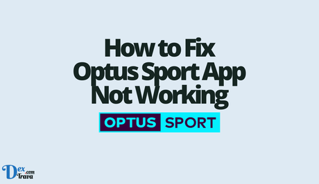 How to Fix Optus Sport App Not Working