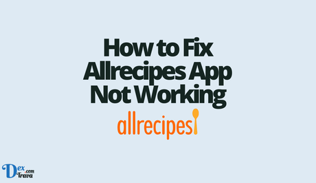 How to Fix Allrecipes App Not Working