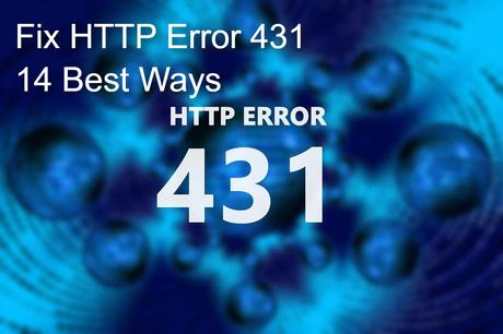 Fix HTTP Error 431: 14 Best Ways