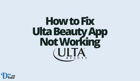 How to Fix Ulta Beauty App Not Working