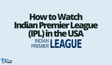 How to Watch Indian Premier League (IPL) in the USA