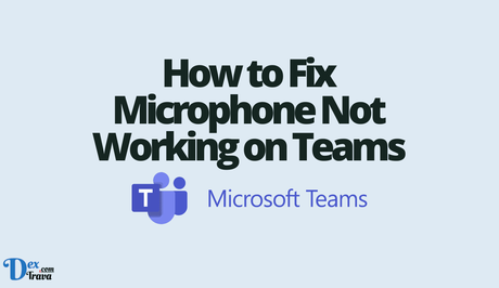 How to Fix Microphone Not Working on Teams