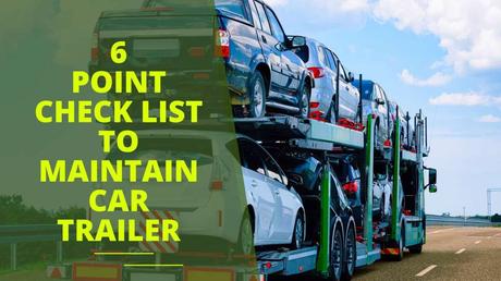 How To Take Care Of Your Car Trailer