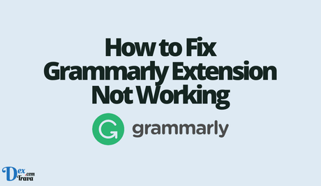 How to Fix Grammarly Extension Not Working