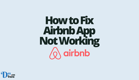 How to Fix Airbnb App Not Working