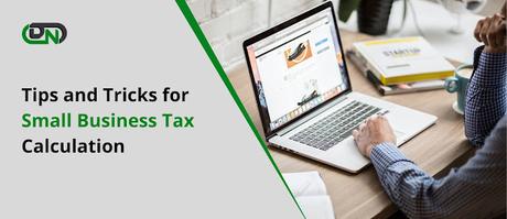Tips and Tricks for Small Business Owners Filing Federal Income Taxes