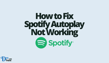 How to Fix Spotify Autoplay Not Working