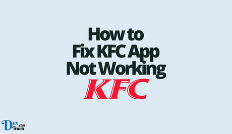 How to Fix KFC App Not Working