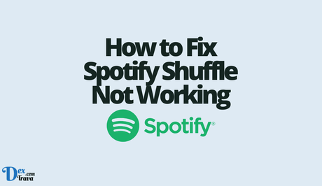 How to Fix Spotify Shuffle Not Working