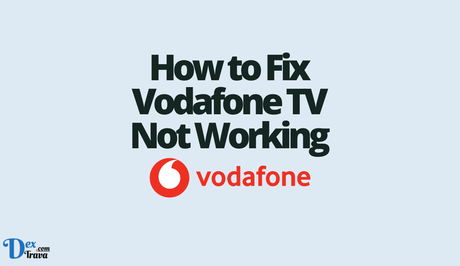 How to Fix Vodafone TV Not Working