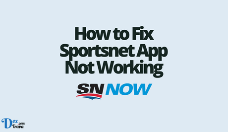 How to Fix Sportsnet App Not Working