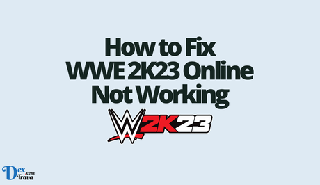 How to Fix WWE 2K23 Online Not Working