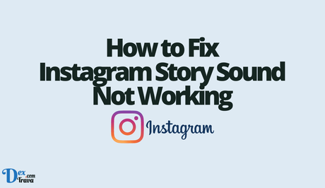 How to Fix Instagram Story Sound Not Working