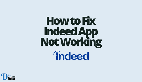 How to Fix Indeed App Not Working