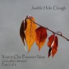 Jumble Hole Clough: You're Our Prisoner Now (and other dreams)