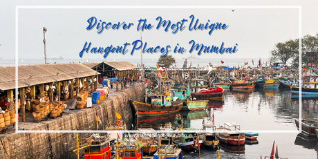 Discover the Most Unique Hangout Places in Mumbai