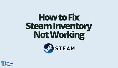 How to Fix Steam Inventory Not Working