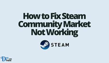 How to Fix Steam Community Market Not Working