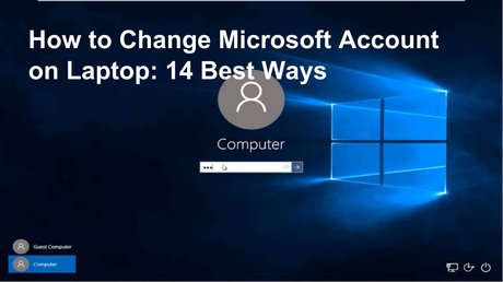 How to Change Microsoft Account on Laptop: 14 Best Ways How to Change Microsoft Account on Laptop: 14 Best Ways