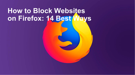 How to Block Websites on Firefox: 14 Best Ways