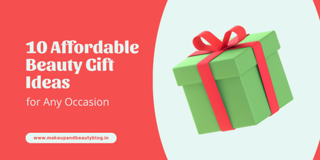 10 Affordable Beauty Gift Ideas for Any Occasion
