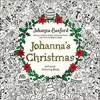 Image: Johanna's Christmas: A Festive Coloring Book for Adults | Paperback: 80 pages | by Johanna Basford (Author). Publisher: Penguin Books; Illustrated edition (October 25, 2016)