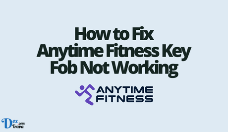 How to Fix Anytime Fitness Key Fob Not Working