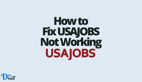 How to Fix USAJOBS Not Working