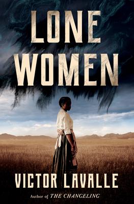 Review: Lone Women by Victor LaValle