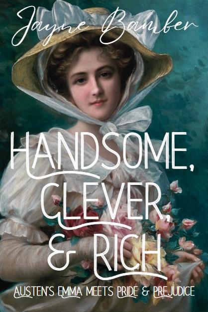 A NEW NOVEL BY JAYNE BAMBER: HANDSOME, CLEVER AND RICH