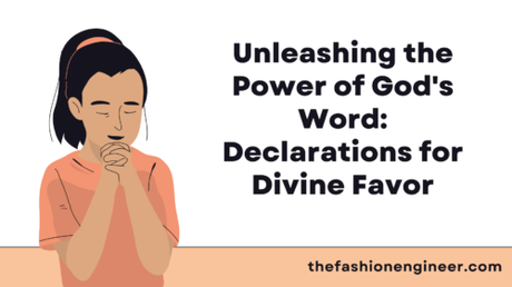 Unleashing the Power of God’s Word: Declarations for Divine Favor
