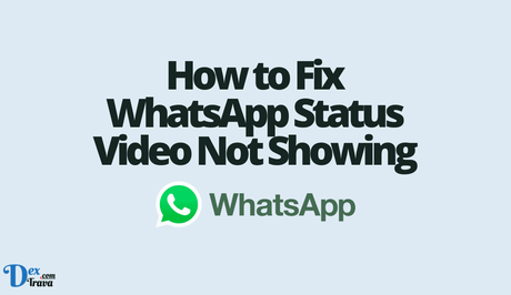 How to Fix WhatsApp Status Video Not Showing