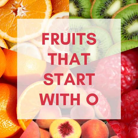 30 Fruits That Start With O