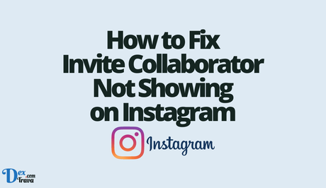 How to Fix Invite Collaborator Not Showing on Instagram