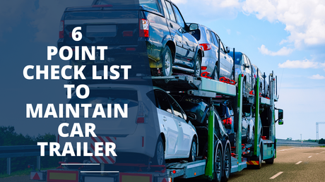 How To Take Care Of Your Car Trailer