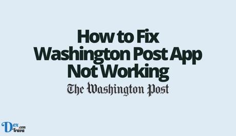 How to Fix Washington Post App Not Working