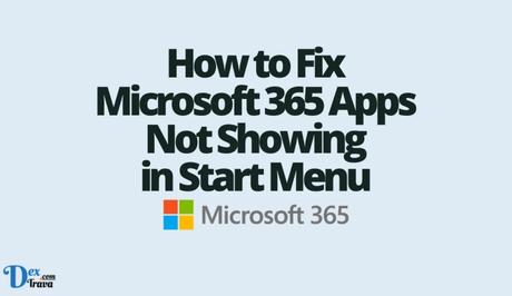 How to Fix Microsoft 365 Apps Not Showing in Start Menu