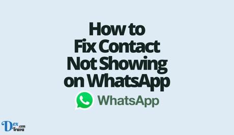 How to Fix Contact Not Showing on WhatsApp