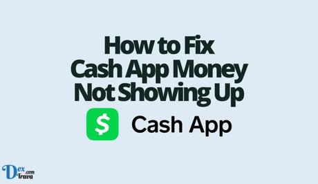 How to Fix Cash App Money Not Showing Up