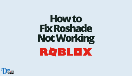 How to Fix Roshade Not Working