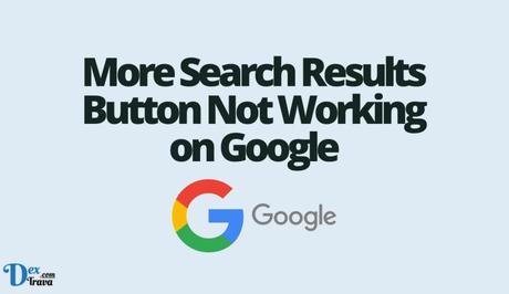 How to Fix More Search Results Button Not Working on Google