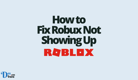 How to Fix Robux Not Showing Up