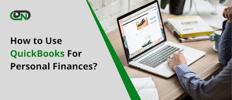 How to Use QuickBooks For Personal Finances? How to Use QuickBooks For Personal Finances?