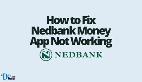 How to Fix Nedbank Money App Not Working