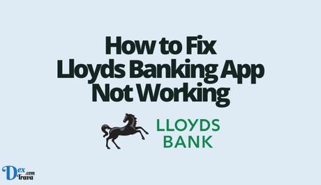 How to Fix Lloyds Banking App Not Working