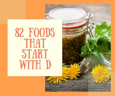 82 Foods That Start With D