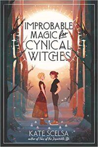 A Not-So-Magic Sapphic YA Romance: Improbable Magic for Cynical Witches by Kate Scelsa