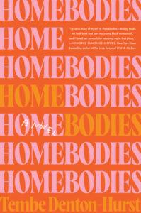 A Soft Place for Queer Black Women To Land: Homebodies by Tembe Denton-Hurst