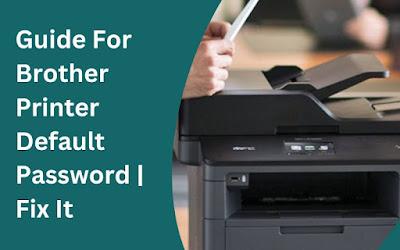 Brother Printer Default Password Brother Printer Default Password