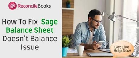 How to Fix Sage Balance Sheet Doesn't Balance